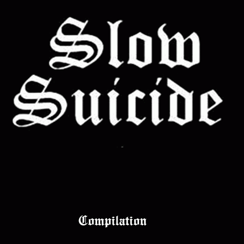 Slow Suicide : Compilation
